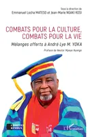 Combats pour la culture, combats pour la vie, Mélanges offerts à André Lye M. YOKA