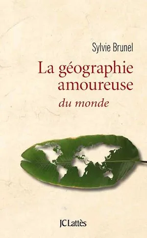 Géographie amoureuse du monde Sylvie Brunel