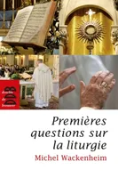 Premières questions sur la liturgie