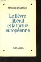 Le Lièvre libéral et la tortue européenne