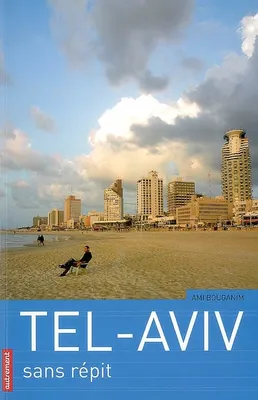 Tel-Aviv, sans répit