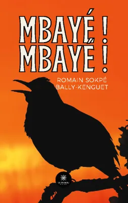 Mbayé ! Mbayé !