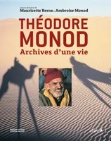 Théodore Monod, archives d'une vie
