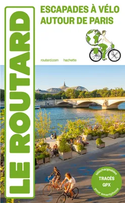 Guide du Routard Escapades à vélo autour de Paris