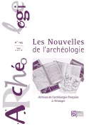 Les Nouvelles de l'archéologie, n° 145/septembre 2016, Archives de l'archéologie française à l'étranger