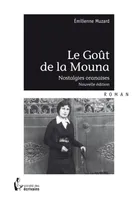 Le Goût de la Mouna, Nostalgies oranaises - Nouvelle édition