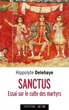 Sanctus, Essai sur le culte des martyrs