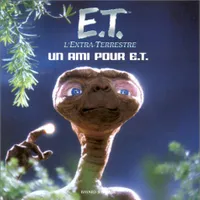 E.T. l'extra-terrestre : Un ami pour E.T