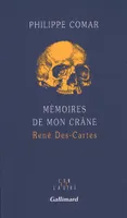Mémoires de mon crâne, René Des-Cartes