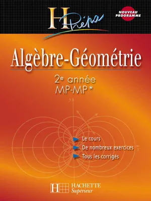 Algèbre-Géométrie 2e année MP-MP*, 2e année MP-MP*