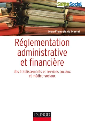 Réglementation administrative et financière des ESMS, Établissements et activités sociales et médico-sociales