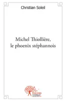 Michel Thiollière, le phoenix stéphanois