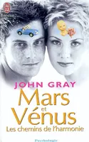 Mars et Vénus, les chemins de l'harmonie, Pour mieux comprendre, accepter et apprécier l'autre sexe