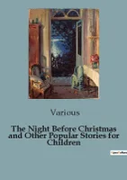 The Night Before Christmas and Other Popular Stories for Children