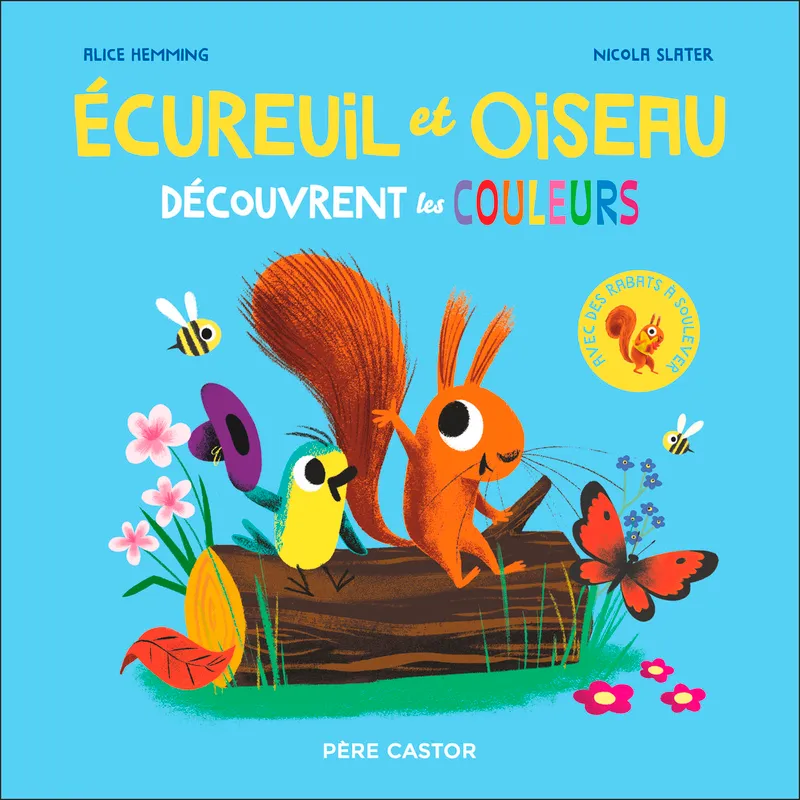 Jeux et Jouets Livres Livres pour les 0-3 ans Livres animés, pop up Écureuil et Oiseau découvrent les couleurs Nicola Slater
