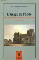 Les cahiers de la SIELEC N°4, L'usage de l'Inde dans les littératures française et européenne - XVIIIe-XXe siècles