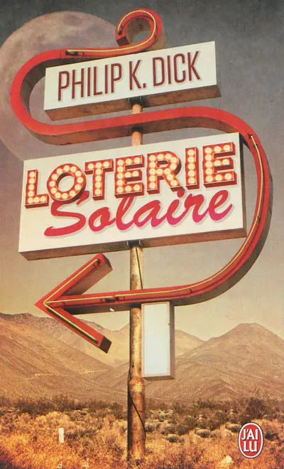 Livres Littératures de l'imaginaire Science-Fiction Loterie solaire Philip K. Dick