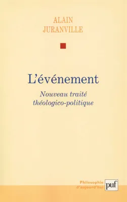 L'événement, Histoire et savoir philosophique. Volume 1. Nouveau traité théologico-politique