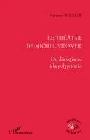 Le théâtre de Michel Vinaver, Du dialogisme à la polyphonie
