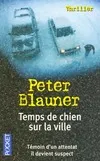 Livres Polar Policier et Romans d'espionnage Temps de chien sur la ville Peter Blauner