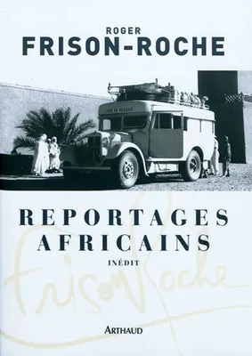 Reportages africains, 1946-1960