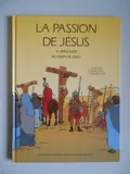 La passion de Jésus et Jérusalem au temps de Jésus