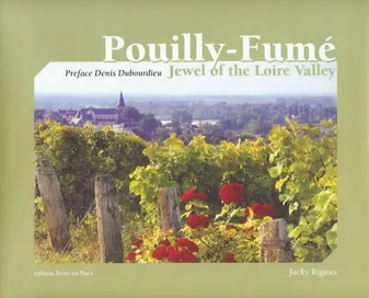 Pouilly-Fumé, jewel of the Loire