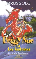 Peggy Sue et les fantômes., 7, Peggy Sue et les fantômes - tome 7 La révolte des dragons