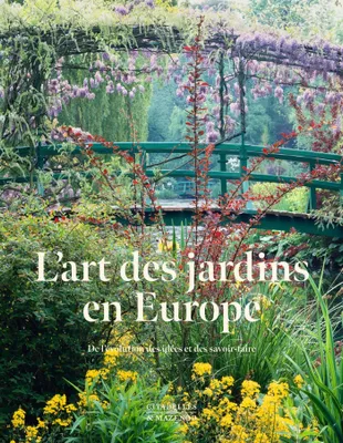 L'Art des jardins en Europe, De l'évolution des idées et des savoirs-faire