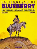 2, La Jeunesse de Blueberry - Tome 2 - Un Yankee nommé Blueberry, Volume 2, Un Yankee nommé Blueberry