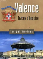 Traces d'histoire., Valence traces d'histoire