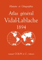 Atlas général Vidal-Lablache 1894 , Histoire et géographie