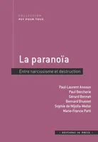 la paranoïa, Entre narcissisme et destruction