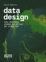 Data design, Les données comme matériau de création