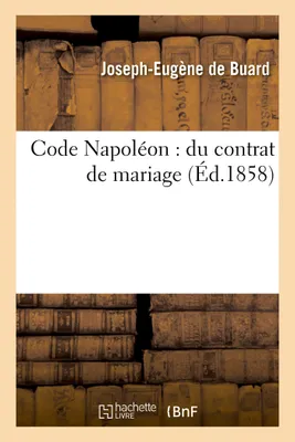 Code Napoléon : du contrat de mariage