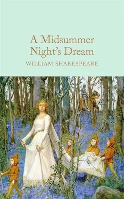 A Midsummer Night's Dream (Macmillan Collector's Library)