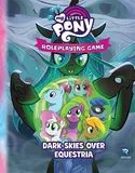 My Little Pony Roleplaying Game - Dark Skies Over Equestria