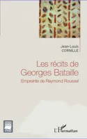 Les récits de Georges Bataille, Empreinte de Raymond Roussel