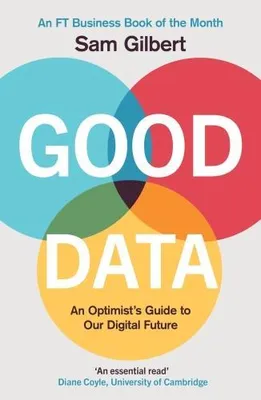 Good Data: An Optimist's Guide to Our Digital Future /anglais