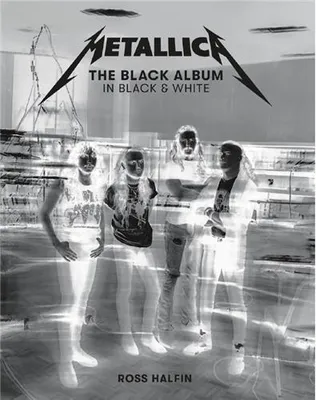 Metallica the Black Album in Black and White /anglais