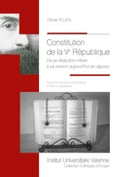 Constitution de la Ve République, De sa rédaction initiale à sa version aujourd'hui en vigueur