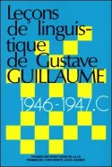 Leçons de linguistique ., Leçons de linguistique de Gustave Guillaume 1946-1947 (série C), Grammaire particulière du français et grammaire générale (II)
Volume 9, 2, 1943-1944, Série A