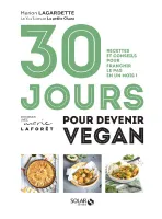 En cuisine avec Marie Laforêt, 30 jours pour devenir vegan, Recettes et conseils pour franchir le pas en un mois !