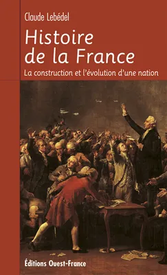 Histoire de la France, la construction et l'évolution d'une nation