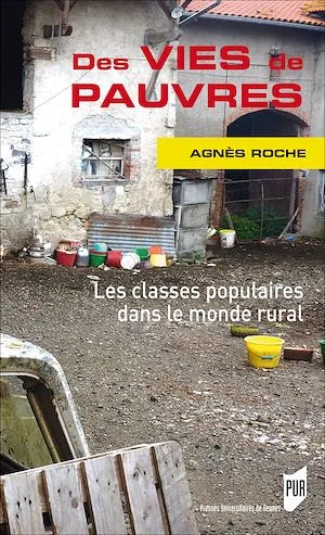 Des vies de pauvres, Les classes populaires dans le monde rural Agnès Roche