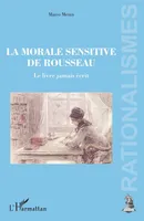 La morale sensitive de Rousseau, Le livre jamais écrit