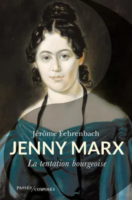 Jenny Marx, La tentation bourgeoise