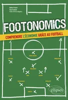Footonomics, Comprendre l'économie grâce au football