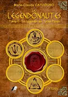 Les Légendonautes-Tome 1, Les légendes des Temps Passés