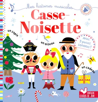 Mes histoires musicales, Casse noisette - livre sonore